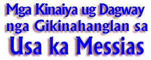 Mga Kinaiya ug Dagway nga Gikinahanglan sa Usa ka Messias....